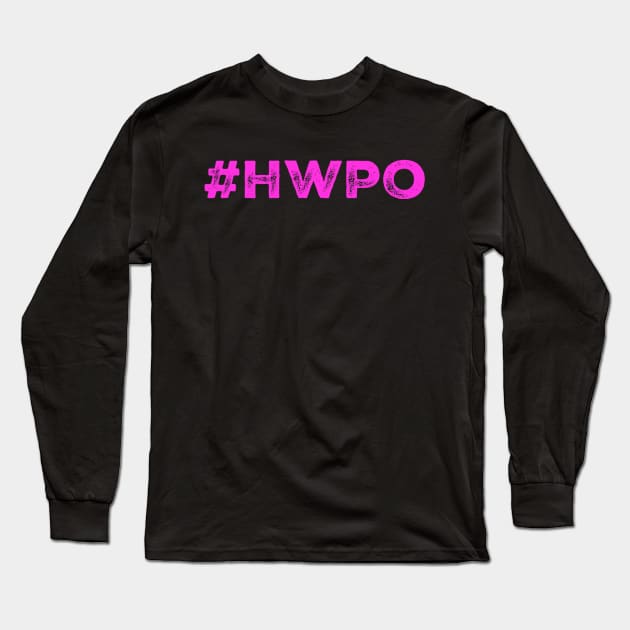 #HWPO neon pink Long Sleeve T-Shirt by Live Together
